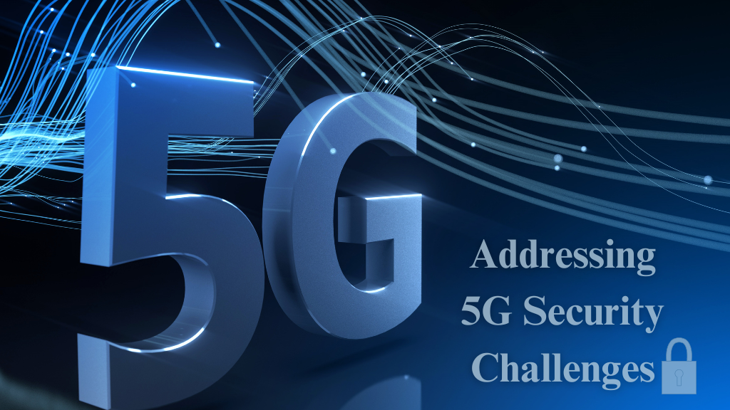 Addressing the Challenges of 5G Security Connected World