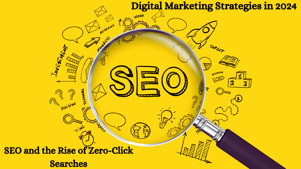 SEO and the Rise of Zero-Click Searches is a Digital Marketing strategies 