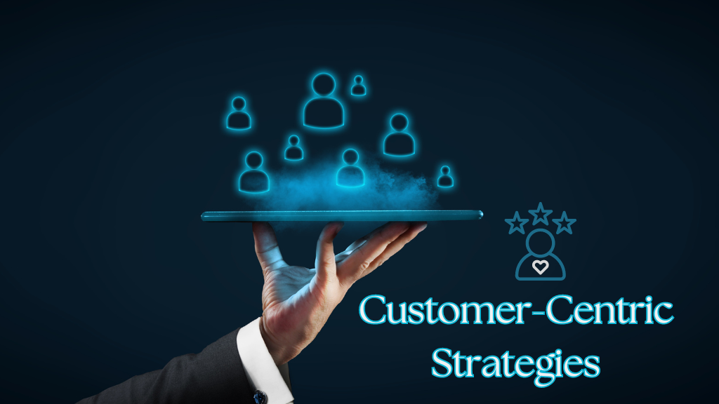 Ideas to Business Growth in 2024- Customer Centric Approach