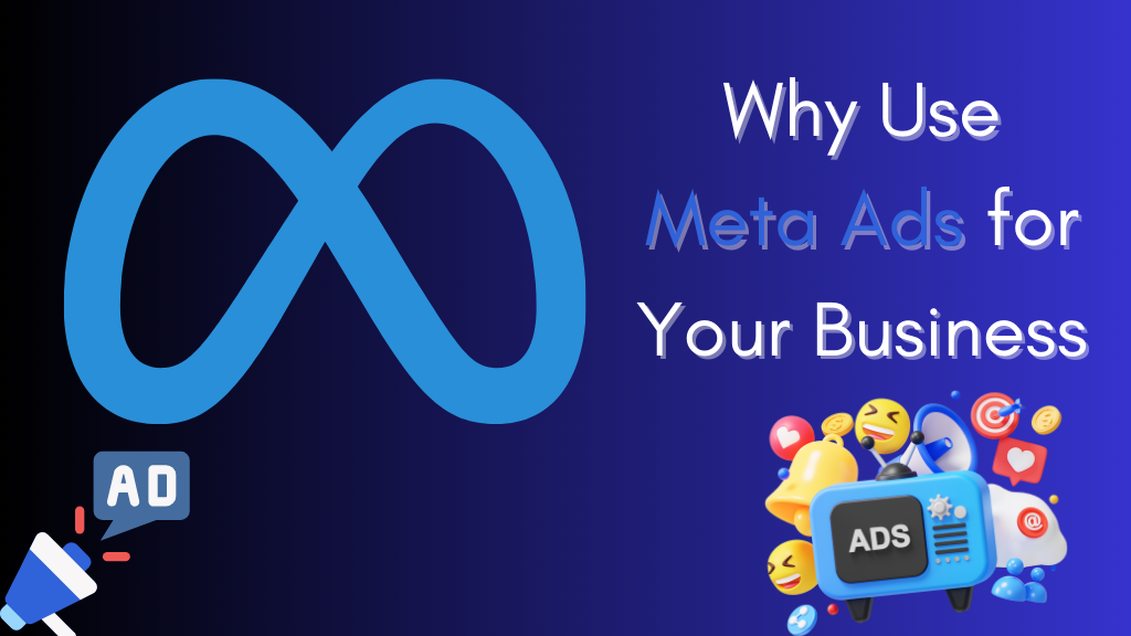 Why Use Meta Ads for Your business ?