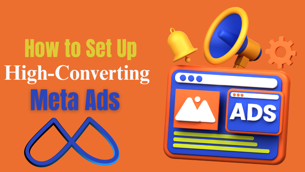 How to Set up high- converting Meta ads