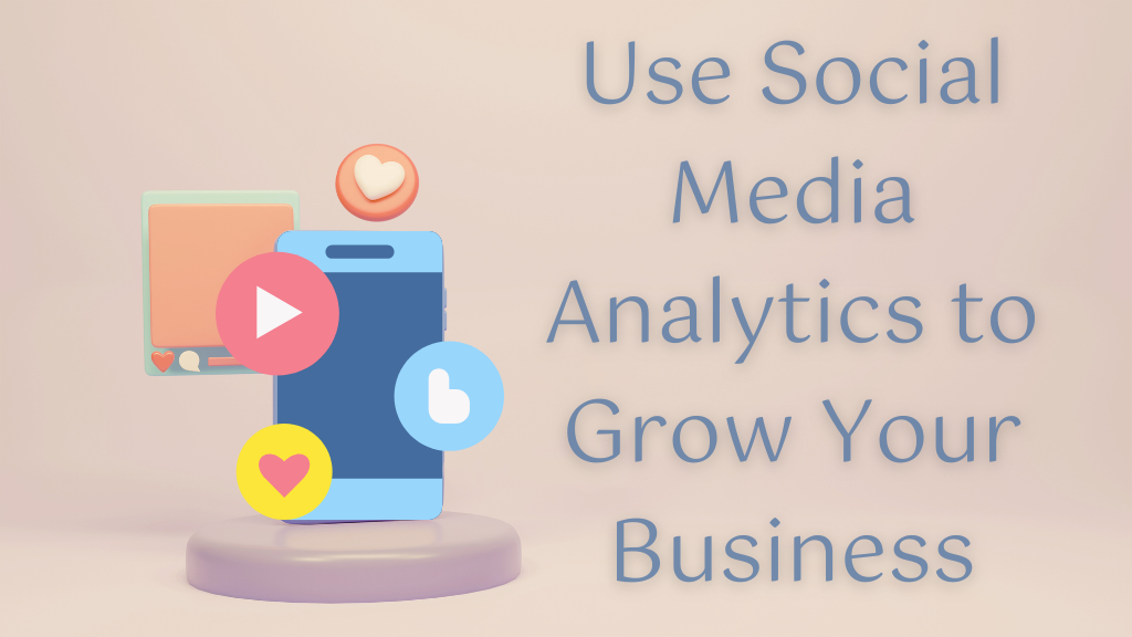 How to Use Social Media Analytics to Grow Your Business ?