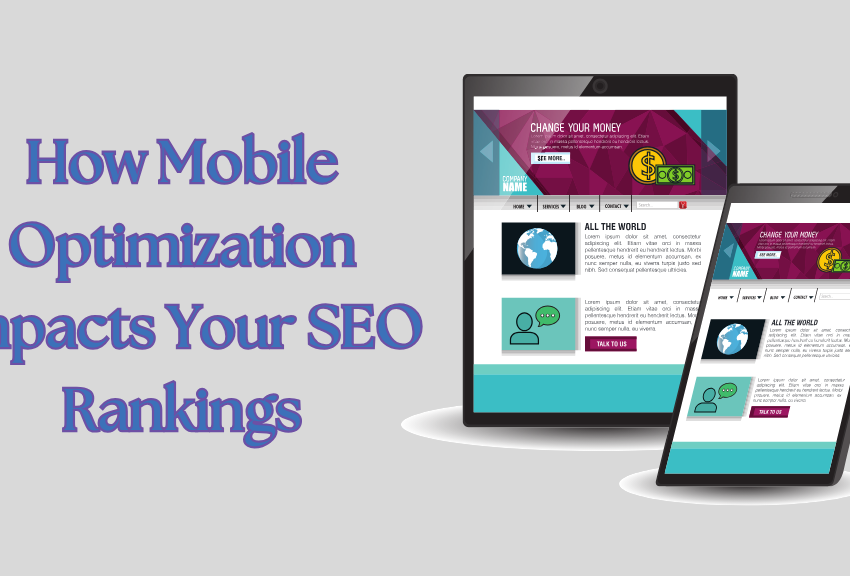 How Mobile Optimization Impacts Your SEO Rankings