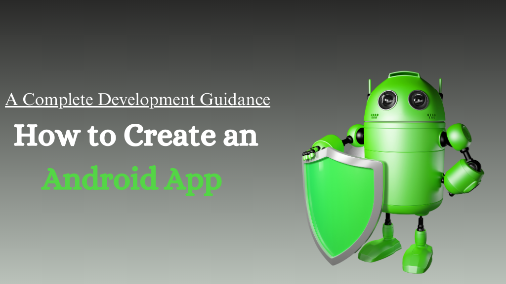 How to Create Android app: Step by Step Guidance