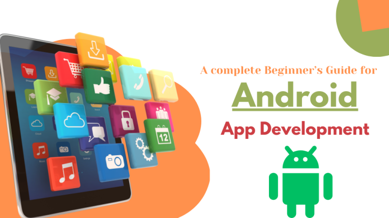 A Complete Beginner's Guide for Android App Development