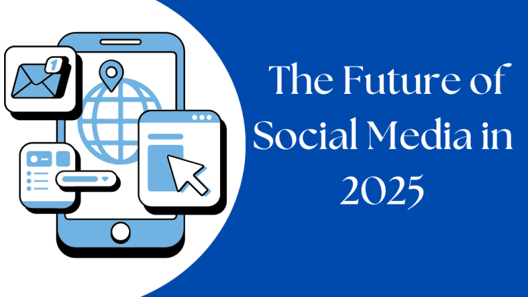 The Future of Social Media in 2025