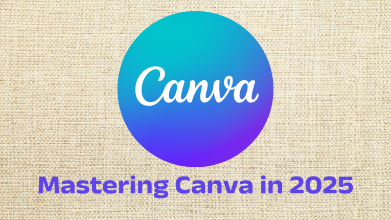 Mastering Canva in 2025 | Canva Features in 2025